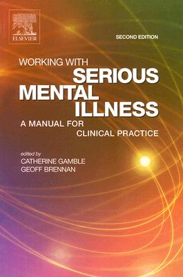 Working With Serious Mental Illness: A Manual for Clinical Practice