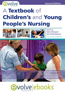 A Textbook of Children's and Young People's Nursing Text and Evolve eBooks Package