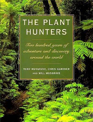 Image for The Plant Hunters: Two Hundred Years of Adventure and Discovery Around the World