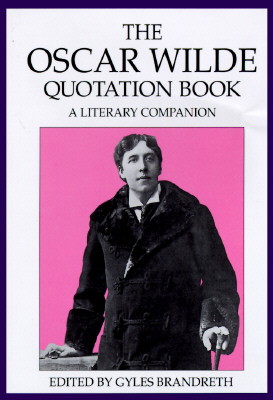 Image for The Oscar Wilde Quotation Book a Literary Companion The Oscar Wilde Quotation Book a Literary Companion