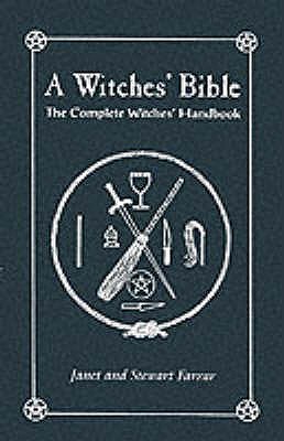 A Witch's Bible: The Complete Witches' Handbook