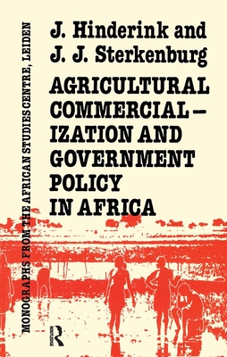 Agricultural Commercialization and Government Policy in Africa (Monographs from the African Studies Center, Leiden)
