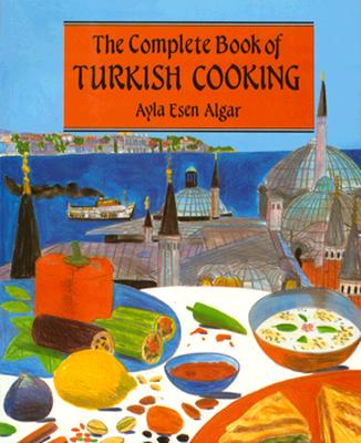 The Complete Book Of Turkish Cooking