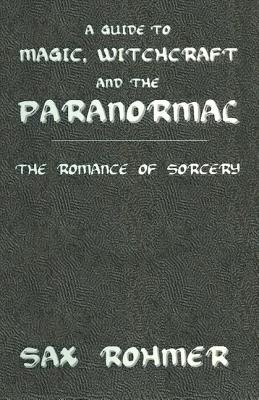 A Guide to Magic, Sorcery and the Paranormal