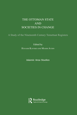 The Ottoman Empire and Local Societies in Change (Islamic Area Studies)