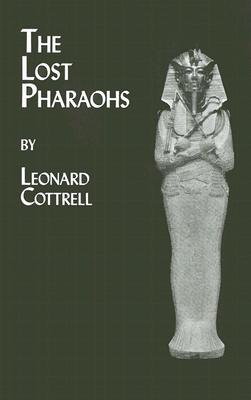 The Lost Pharaohs (Kegan Paul Library of Ancient Egypt)
