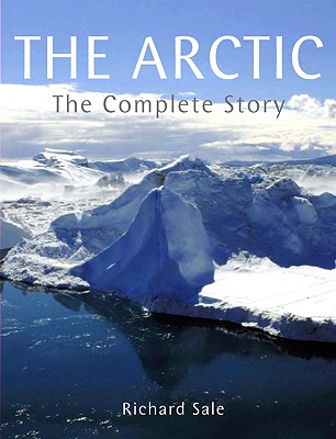 Image for The Arctic. The Complete Story.