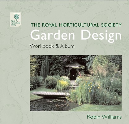 The Royal Horticultural Society Garden Design Workbook & Album