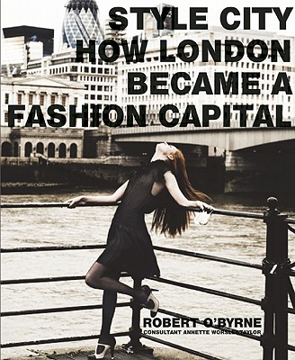 Image for Style City: How London Became a Fashion Capital