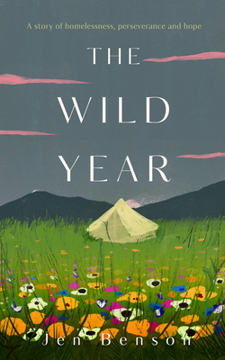 Wild Year: A Story of Homelessness, Perseverance and Hope