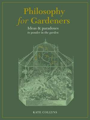 Philosophy For Gardeners
