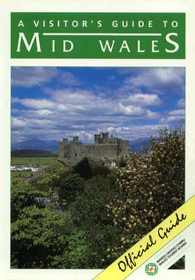 A Visitor's Guide to Mid Wales 1991 (TOURIST GUIDE TO MID WALES)