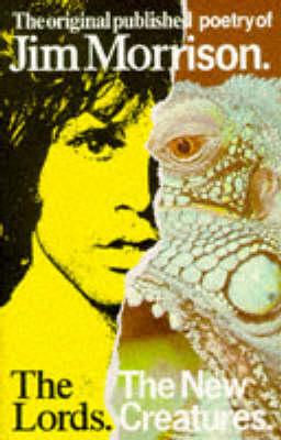 The Only published Poetry of Jim Morrison: The Lords / The New Creatures