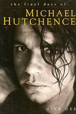 The final days of Michael Hutchence