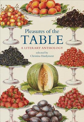 Image for Pleasures of the Table: A Literary Anthology
