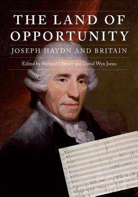 Image for The Land of Opportunity: Joseph Haydn and Britain