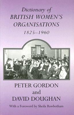 Image for Dictionary of British Women's Organisations, 1825-1960 (Woburn Education Series)