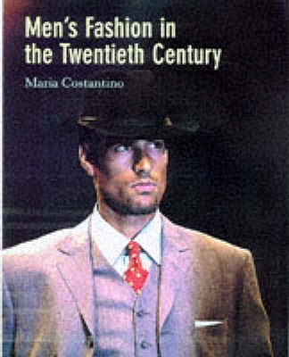 Image for Men's Fashion in the 20th Century : from Frock Coats to Intelligent Fibres