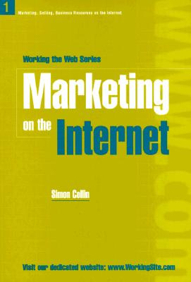 Marketing on the Internet: Marketing, Selling, Business Resources on the Internet