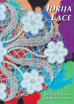 Idrija Lace: Patterns from the Idrija School of Lace, Slovenia