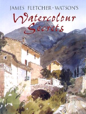 Image for James Fletcher-Watson's Watercolour Secrets