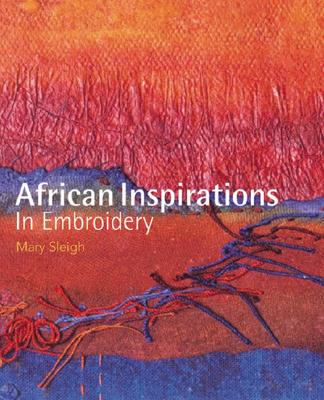 Image for African Inspirations in Embroidery African Inspirations in Embroidery