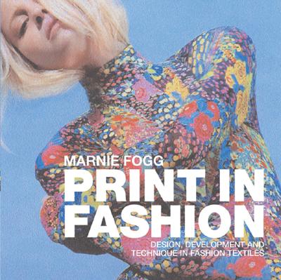 Image for Print in Fashion: Design and Development in Fashion Textiles