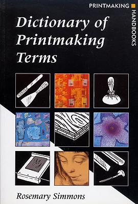 Dictionary of Printmaking Terms (Printmaking Handbooks, 6)