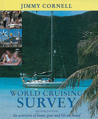 World Cruising Survey : An Overview of Boats, Gear and Life on Board