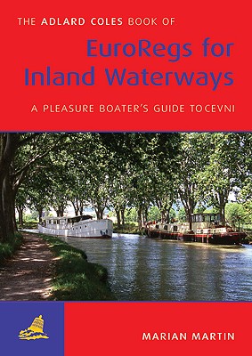 The Adlard Coles Book of EuroRegs of Inland Waterways: The Pleasure Boaters Guide to CEVNI
