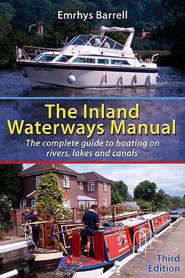Inland Waterways Manual: The Complete Guide to Boating on Rivers,Lakes and Canals