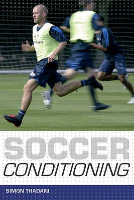 Soccer Conditioning [Paperback] Simon Thadani
