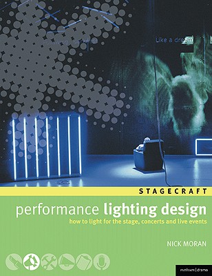 Performance Lighting Design: How to light for the stage, concerts and live events (Backstage)