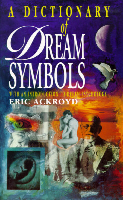 A Dictionary Of Dream Symbols: With An Introduction To Dream Psychology