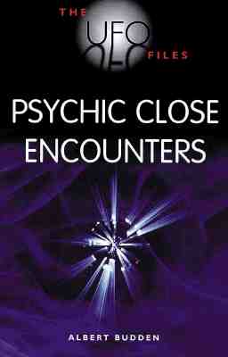 Psychic Close Encounters (The Ufo Files)