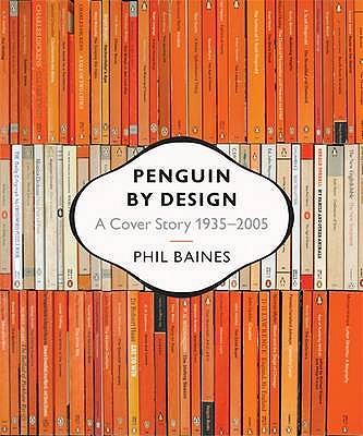 Penguin by Design: A Cover Story 1935-2005 Image for Penguin by Design: A Cover Story 1935-2005