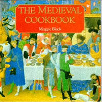 The Medieval Cookbook Maggie Black