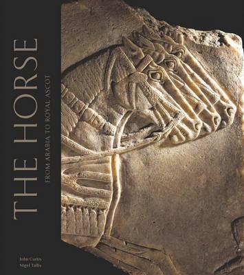 Image for The Horse: From Arabia to Royal Ascot The Horse: From Arabia to Royal Ascot