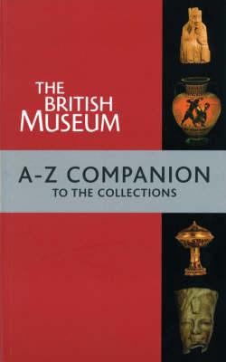 Image for The British Museum A-Z Companion Guide /anglais