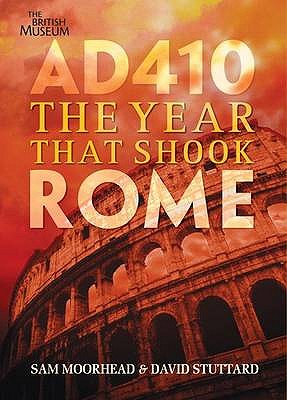 Image for AD 410. THE YEAR THAT SHOOK ROME AD 410. THE YEAR THAT SHOOK ROME