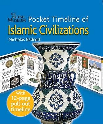 British Museum Pocket Timeline of Islamic Civilizations