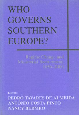 Who Governs Southern Europe (South European Society and Politics)