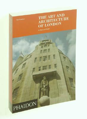 The Art and Architecture of London : An Illustrated Guide