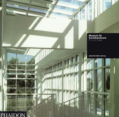 Museum fur Kunsthandwerk: Richard Meier [Architecture in Detail]