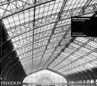 Palais Des Machines (Architecture in Detail)