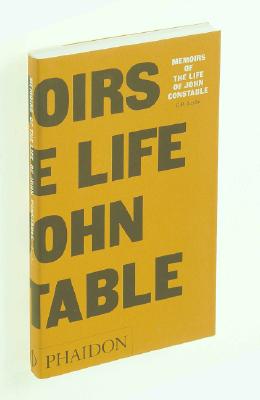 Memoirs of the Life of John Constable: Memoirs of the Life (Arts and Letters)