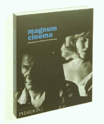 Magnum Cinema: Photographs from 50 Years of Movie-Making