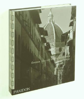 Florence; The City and Its Architecture