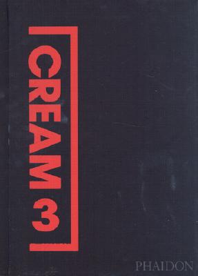 Image for CREAM 3 : 10 CURATORS / 100 CONTEMPORARY ARTISTS / 10 SOURCE ARTISTS