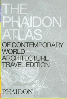 Phaidon Atlas of Contemporary World Architecture Travel Edition